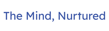 The Mind Nurtured